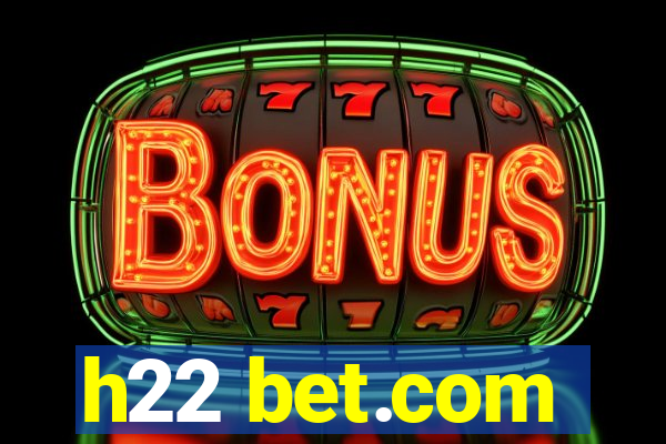 h22 bet.com